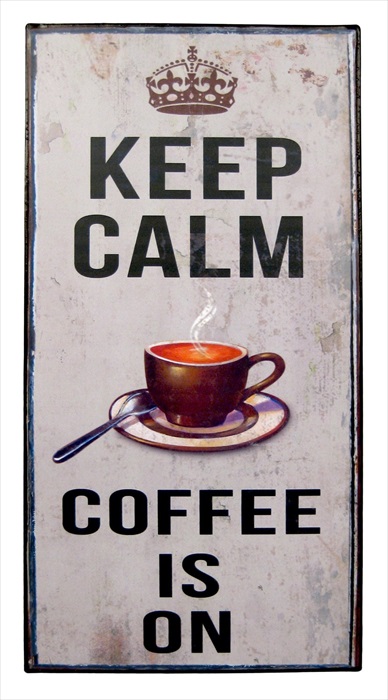 "Keep Calm Coffee Is On" Metal plaque